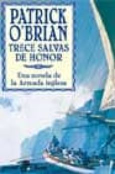 trece salvas de honor: una novela de la armada inglesa-patrick o brian-9788435017114