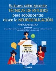 es bueno saber aprender. tecnicas de estudio para adolescentes de sde la neuroeducacion volumen iii-maria caballero-9788436851014