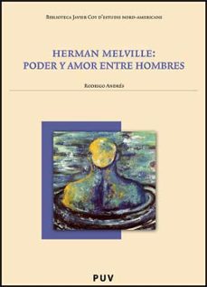 herman melville : poder y amor entre hombres-rodrigo andres-9788437066714