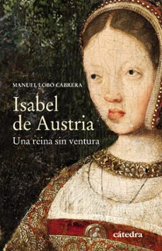 isabel de austria-manuel lobo cabrera-9788437639314