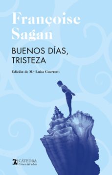 buenos dias, tristeza (edicion 50 aniversario catedra)-9788437646114