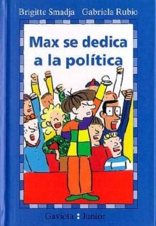 max se dedica a la politica-brigitte suadja-9788439286714