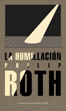 la humillación-philip roth-9788439735014