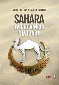 sahara. la provincia olvidada-miguel del rey-carlos canales-9788441438514