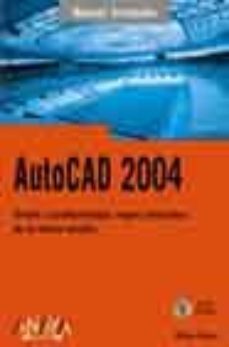 autocad 2004: diseño y productividad, rasgos esenciales de la nue va version (manuales avanzados) (incluye cd-rom)-milton chanes-9788441516014