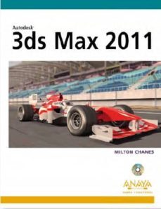 3ds max 2011 (diseño y creatividad)-milton chanes-9788441528314