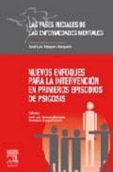 nuevos enfoques para la intervencion en primeros episodios de psi cosis-jose luis vazquez barquero-b. crespo facorro-9788445818114