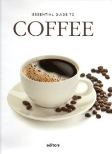 essential guide to coffee (ed. bilingue castellano-ingles)-9788445909614