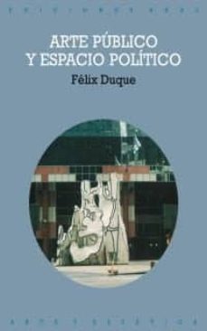 arte publico y espacio politico-felix duque-9788446014614