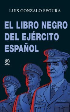 el libro negro del ejercito español (ebook)-luis gonzalo segura-9788446045014
