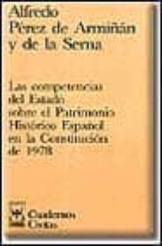 las competencias del estado sobre el patrimonio historico español en la constitu-alfredo perez de armiñan y de la serna-9788447009114