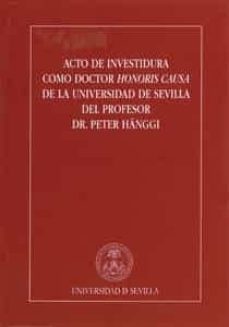 acto de investidura como doctor honoris causa de la universidad d e sevilla del profesor dr. peter hanggi-peter hanggi-9788447212514