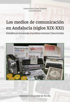 los medios de comunicacion en andalucia (siglos xix-xxi)-inmaculada casas delgado-9788447230914