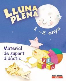 lluna plena 1-2 anys. material de suport didactic educacion infantil catala-9788447403714