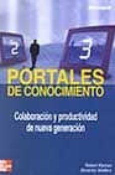 portales de conocimiento: colaboracion y productividad de nueva g eneracion-9788448139414