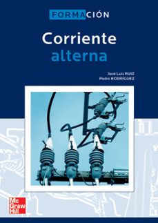 corriente alterna. grado superior. electricidad y electronica-jose luis ruiz hernandez-pedro rodriguez arias-9788448147914