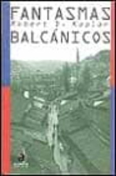 fantasmas balcanicos-robert d. kaplan-9788448300814