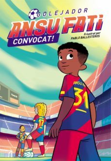 ansu fati. golejador 3 - convocat! (ebook)-ansu fati-9788448860714