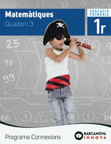 matematiques 1º educacion primaria quadern 3 programa connexions cataluña catalunya / illes balears-9788448944414