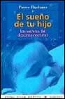 el sueño de tu hijo: los secretos del descanso nocturno-9788449300714