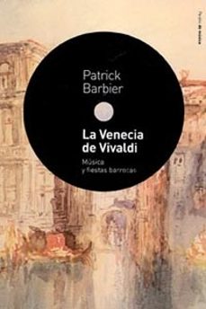 la venecia de vivaldi: musica y fiestas barrocas-9788449318214
