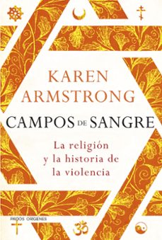 campos de sangre: la religion y la historia de la violencia-karen armstrong-9788449331114
