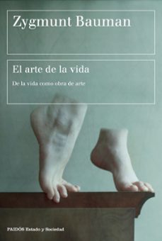 el arte de la vida de la vida como obra de arte-zygmunt bauman-9788449333514