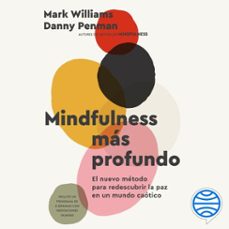 mindfulness mas profundo (audiolibro)-mark williams-danny penman-9788449343414