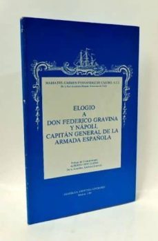 elogio a don federico gravina y napoli, capitan general de la armada española-maria del carmen fernandez de castro-9788450531114