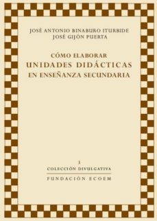 como elaborar unidades didacticas en enseñanza secundaria-jose gijon puerta-j. a. binaburo iturbide-9788461151714