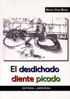 el desdichado diente picado-maria diaz maza-9788461592814