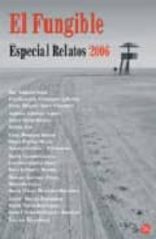 el fungible: especial relatos 2006-9788466319614