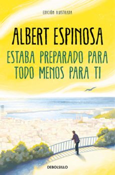 estaba preparado para todo menos para ti-albert espinosa-9788466362214