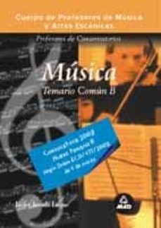 cuerpo de profesores de musica y artes escenicas. profesores de c onservatorios. musica, temario comun b-9788466525114