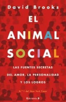 el animal social: las fuentes secretas del amor, la personalidad y los logros-9788466650014