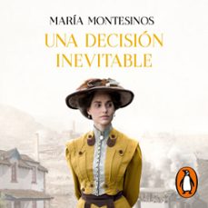 una decisión inevitable (audiolibro)-maria montesinos-9788466671514