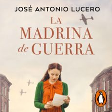 la madrina de guerra (audiolibro)-jose antonio lucero-9788466674614