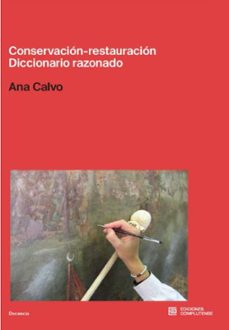 conservación restauración. diccionario razonado-ana calvo-9788466940214