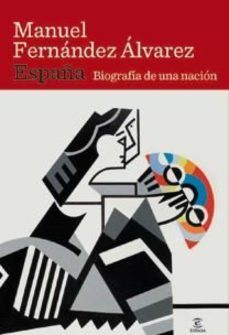 españa. biografia de una nacion (ebook)-manuel fernandez alvarez-9788467035414