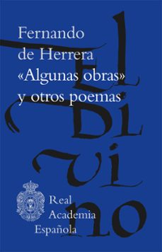 "algunas obras" y otros poemas-fernando de herrera-9788467075014