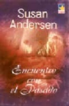 encuentro con el pasado-susan andersen-9788467126914