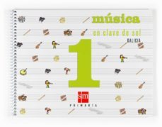 musica galicia 1º (educacion primaria): proxecto en clave de sol (2007)-9788467511314