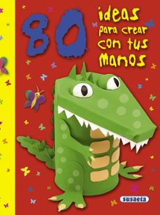 80 ideas para crear con tus manos-9788467718614