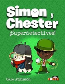 simon y chester 1: ¡superdetectives!-cale atkinson-9788468370514