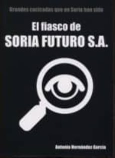 el fiasco de soria futuro, s.a.-9788469738214