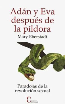 adan y eva despues de la pildora: paradojas de la revolucion sexu al-mary eberstadt-9788470575914