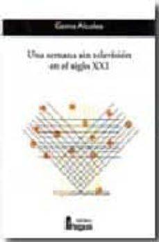 una semana sin television en el siglo xxi-gema alcolea-9788470742514