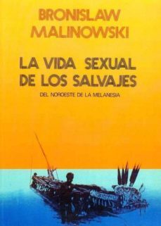 vida sexual de los salvajes del nordeste de la melanesia, la-bromislaw malinowski-9788471120014
