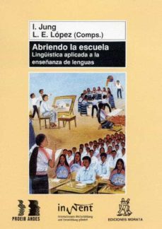abriendo la escuela: linguistica aplicada a la enseñanza de lengu as-l.e. lopez-9788471124814