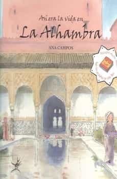 asi era la vida en la alhambra-ana campos-9788471691514